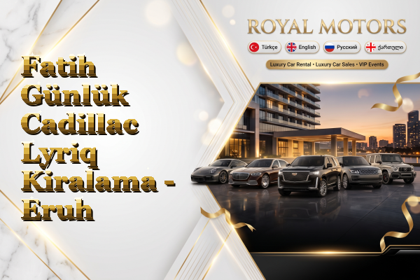 Fatih Günlük Cadillac Lyriq Kiralama - Eruh