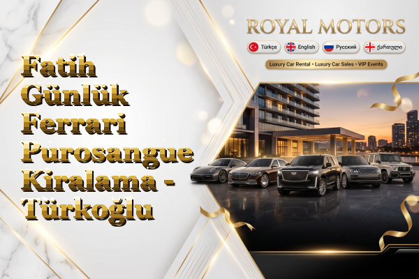Fatih Günlük Ferrari Purosangue Kiralama - Türkoğlu