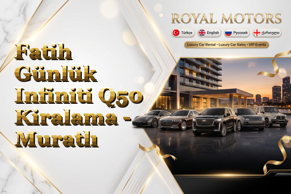 Fatih Günlük Infiniti Q50 Kiralama - Muratlı
