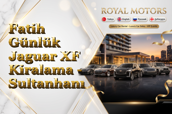 Fatih Günlük Jaguar XF Kiralama - Sultanhanı