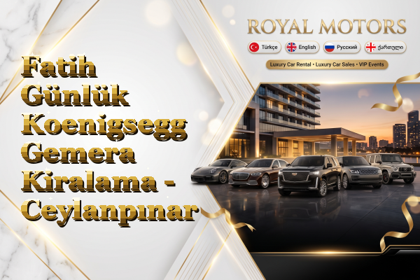 Fatih Günlük Koenigsegg Gemera Kiralama - Ceylanpınar