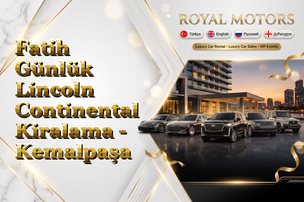 Fatih Günlük Lincoln Continental Kiralama - Kemalpaşa