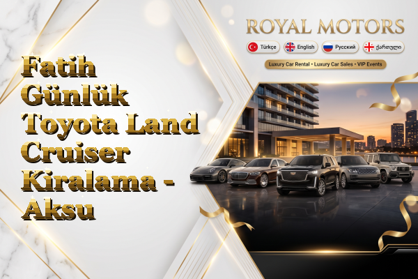 Fatih Günlük Toyota Land Cruiser Kiralama - Aksu