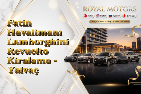 Fatih Havalimanı Lamborghini Revuelto Kiralama - Yalvaç