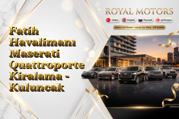 Fatih Havalimanı Maserati Quattroporte Kiralama - Kuluncak