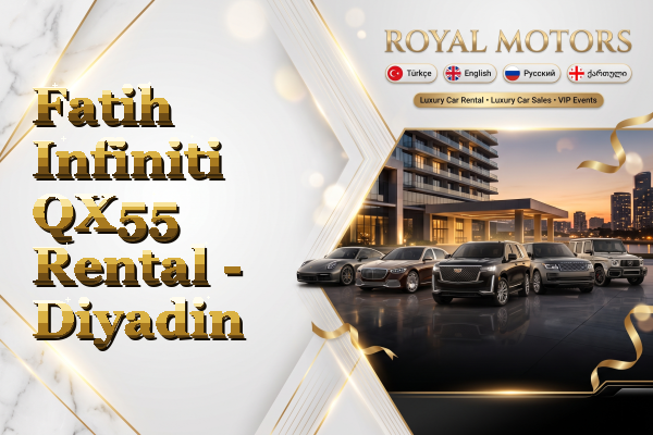 Fatih Infiniti QX55 Rental - Diyadin