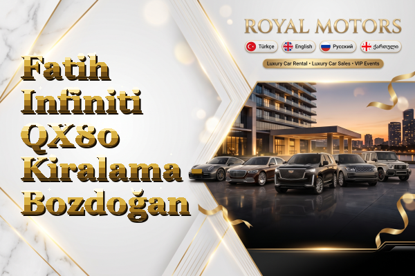 Fatih Infiniti QX80 Kiralama - Bozdoğan