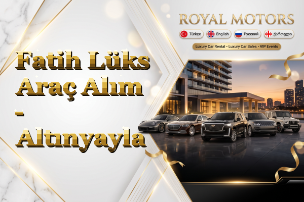 Fatih Lüks Araç Alım - Altınyayla