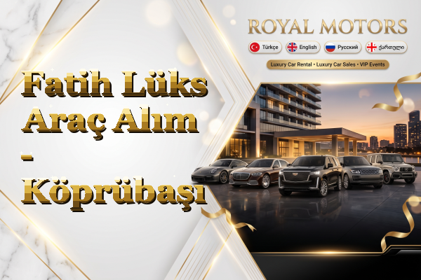 Fatih Lüks Araç Alım - Köprübaşı