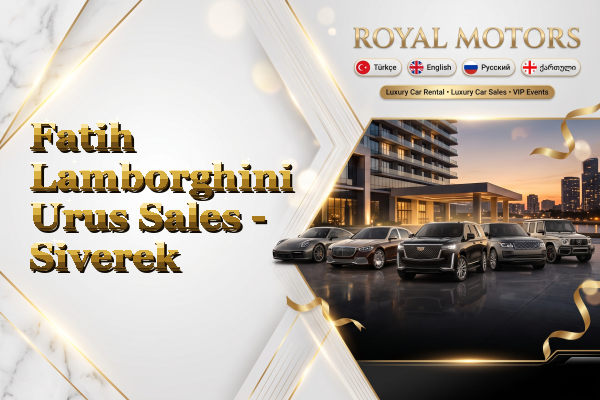 Fatih Lamborghini Urus Sales - Siverek