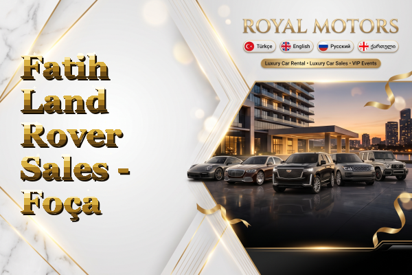 Fatih Land Rover Sales - Foça