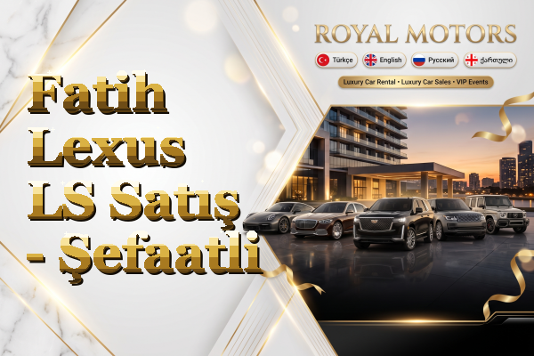 Fatih Lexus LS Satış - Şefaatli