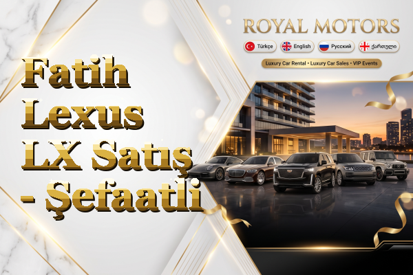 Fatih Lexus LX Satış - Şefaatli