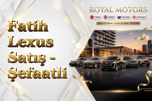 Fatih Lexus Satış - Şefaatli