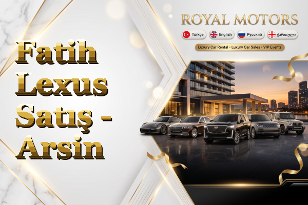 Fatih Lexus Satış - Arsin