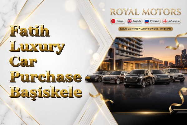 Fatih Luxury Car Purchase - Başiskele