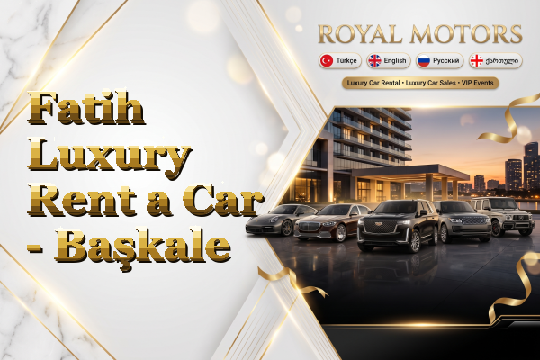 Fatih Luxury Rent a Car - Başkale