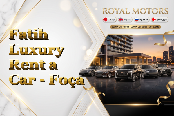 Fatih Luxury Rent a Car - Foça