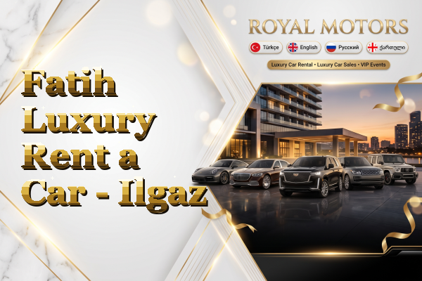 Fatih Luxury Rent a Car - Ilgaz