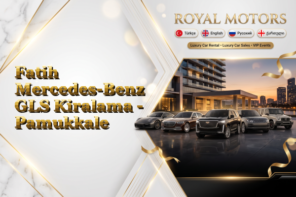 Fatih Mercedes-Benz GLS Kiralama - Pamukkale