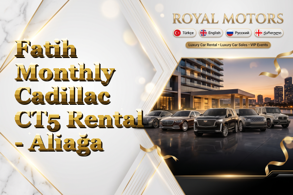 Fatih Monthly Cadillac CT5 Rental - Aliağa
