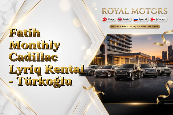 Fatih Monthly Cadillac Lyriq Rental - Türkoğlu
