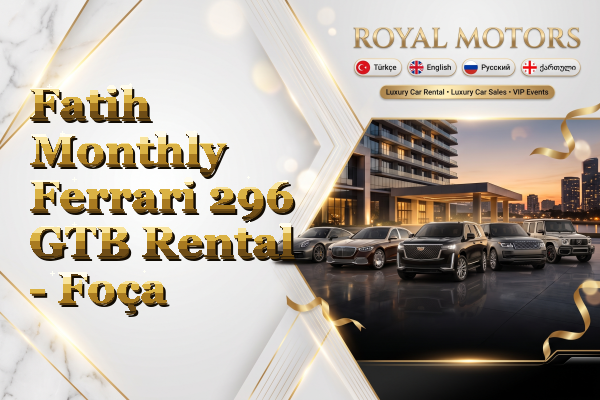 Fatih Monthly Ferrari 296 GTB Rental - Foça