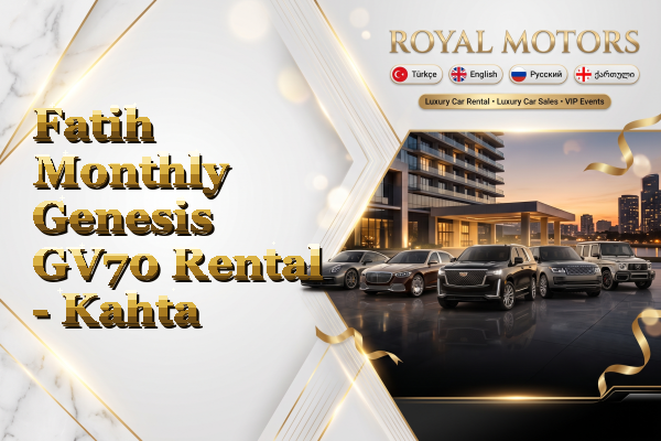 Fatih Monthly Genesis GV70 Rental - Kahta