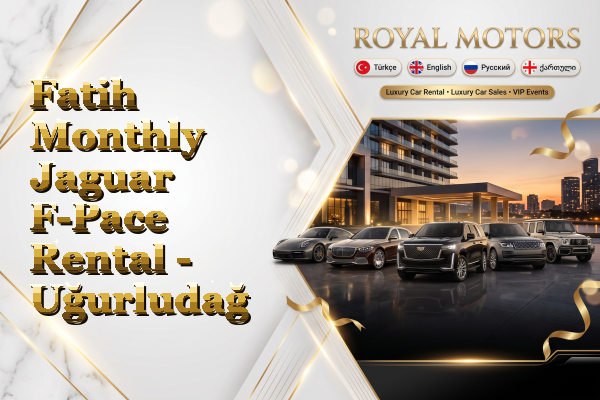 Fatih Monthly Jaguar F-Pace Rental - Uğurludağ