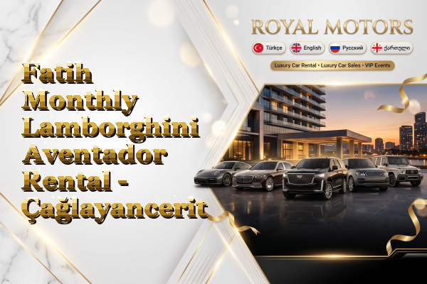 Fatih Monthly Lamborghini Aventador Rental - Çağlayancerit