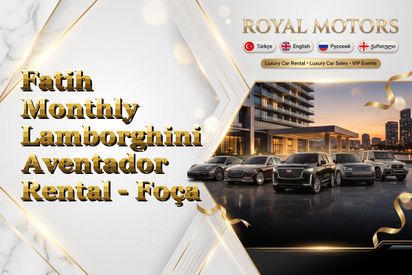 Fatih Monthly Lamborghini Aventador Rental - Foça