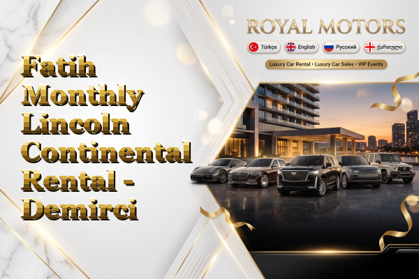 Fatih Monthly Lincoln Continental Rental - Demirci