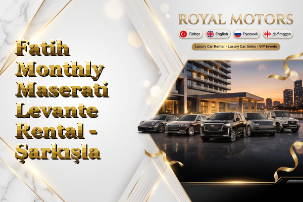 Fatih Monthly Maserati Levante Rental - Şarkışla