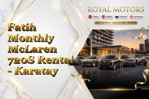 Fatih Monthly McLaren 720S Rental - Karatay