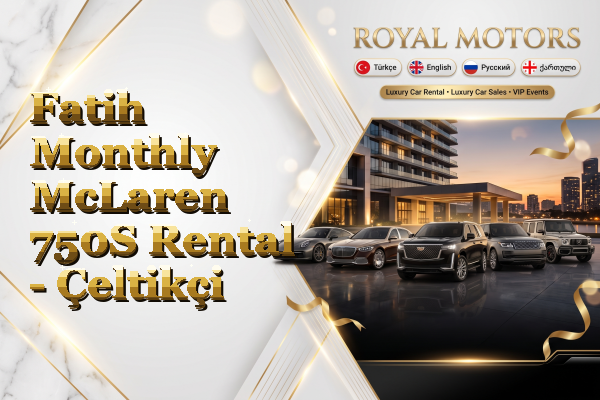 Fatih Monthly McLaren 750S Rental - Çeltikçi