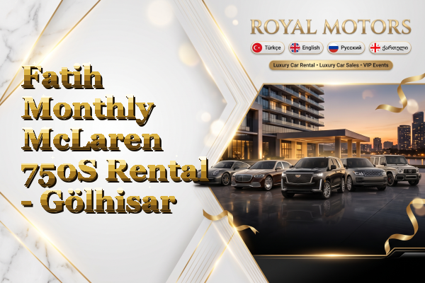 Fatih Monthly McLaren 750S Rental - Gölhisar