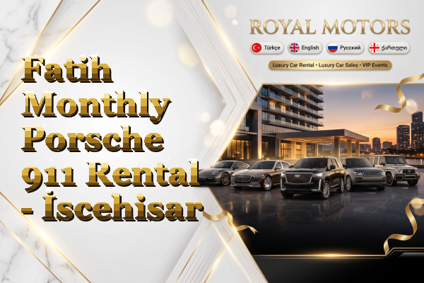 Fatih Monthly Porsche 911 Rental - İscehisar
