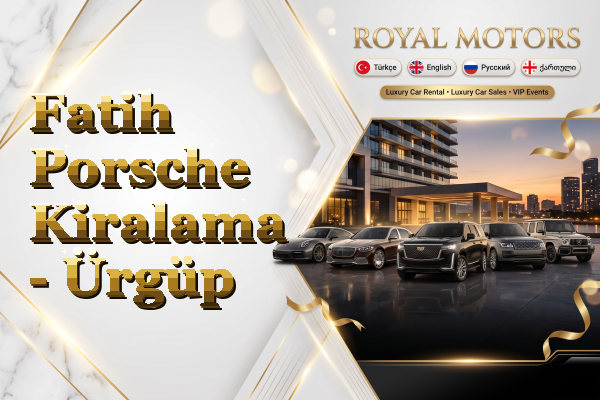 Fatih Porsche Kiralama - Ürgüp