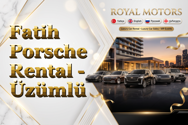 Fatih Porsche Rental - Üzümlü