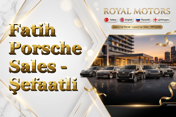Fatih Porsche Sales - Şefaatli