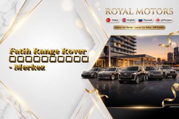 Fatih Range Rover გაქირავება - Merkez
