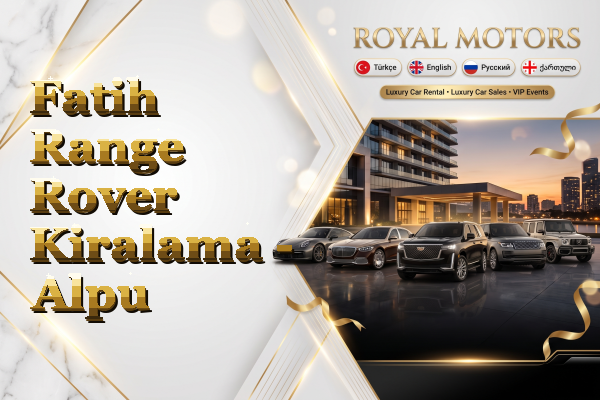 Fatih Range Rover Kiralama - Alpu