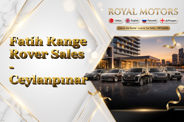 Fatih Range Rover Sales - Ceylanpınar