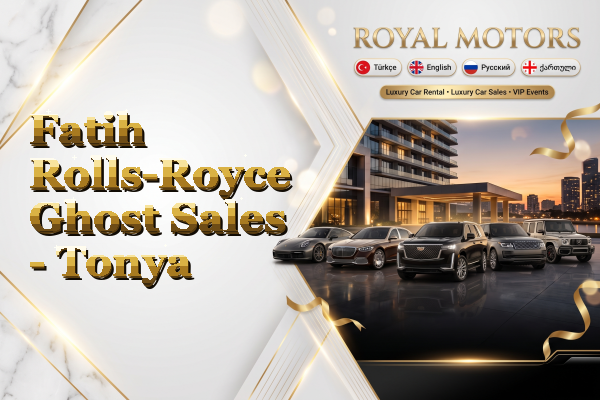 Fatih Rolls-Royce Ghost Sales - Tonya