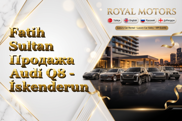 Fatih Sultan Продажа Audi Q8 - İskenderun