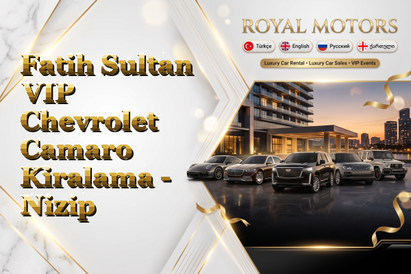 Fatih Sultan VIP Chevrolet Camaro Kiralama - Nizip