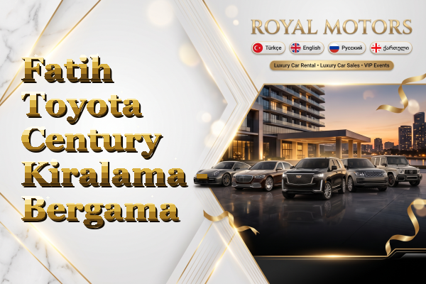 Fatih Toyota Century Kiralama - Bergama