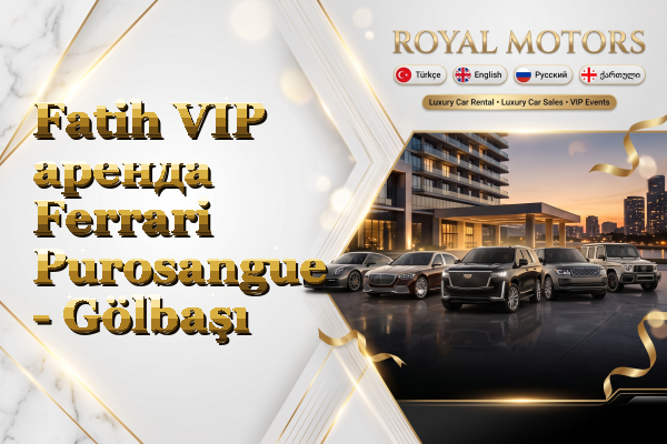 Fatih VIP аренда Ferrari Purosangue - Gölbaşı