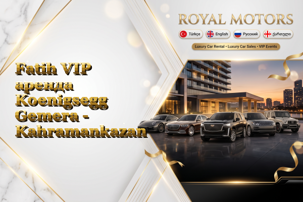 Fatih VIP аренда Koenigsegg Gemera - Kahramankazan