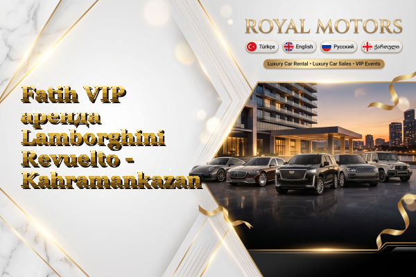 Fatih VIP аренда Lamborghini Revuelto - Kahramankazan